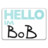 Hello I am Bob